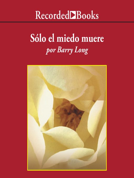 Title details for Solo el miedo muere by Barry Long - Available